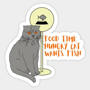 Funny cat Humor Food time Hungry cat Wants fish Sticker